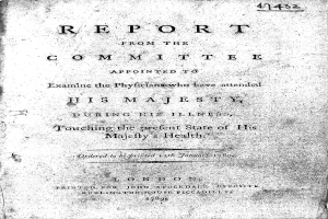 Ein altes Buch mit dem Titel "Bericht der Kommission, die beauftragt wurde, die Ärzte zu untersuchen, die Seiner Majestät während seiner Krankheit behandelt haben, betreffend den vorläufigen Gesundheitszustand Seiner Majestät" auf dem Cover.
