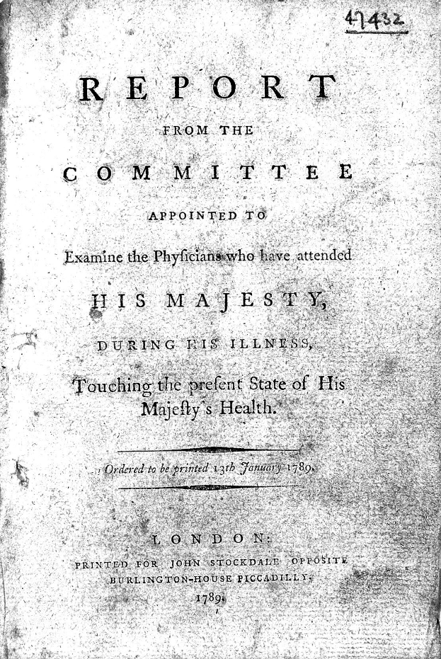 Ein altes Buch mit dem Titel "Bericht der Kommission, die beauftragt wurde, die Ärzte zu untersuchen, die Seiner Majestät während seiner Krankheit behandelt haben, betreffend den vorläufigen Gesundheitszustand Seiner Majestät" auf dem Cover.